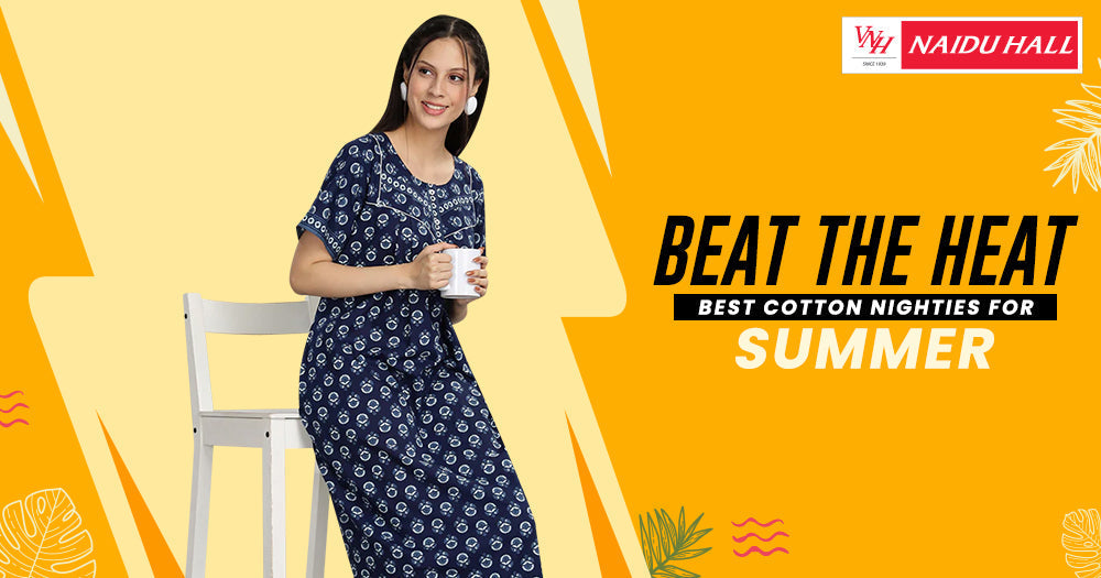 Beat the Heat: Best Cotton Nighties for Summer - Naidu Hall Family Store