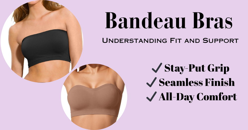 Bandeau Bras Expalined: Fit, Support, and How to Wear Them Right