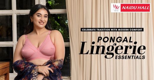 Celebrate Tradition with Modern Comfort: Pongal Lingerie Essentials