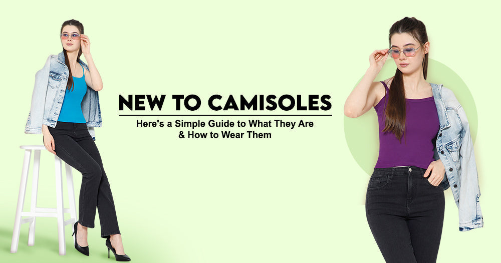 New to Camisoles? Here's a Simple Guide to What They Are and How to Wear Them - Naidu Hall Family Store