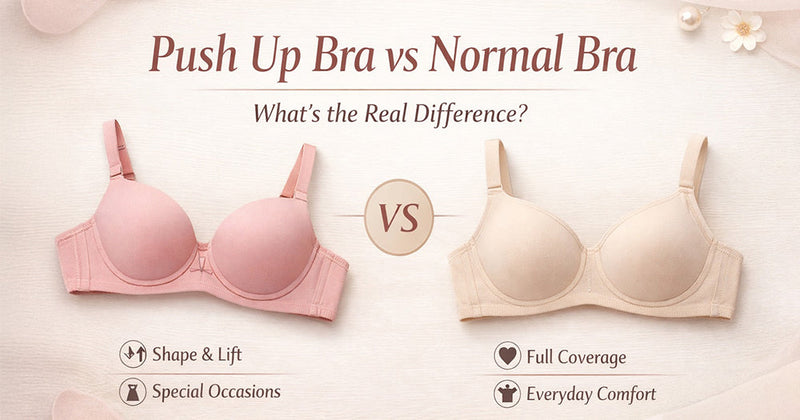 Push Up Bra vs Normal Bra: Complete Comparison Guide