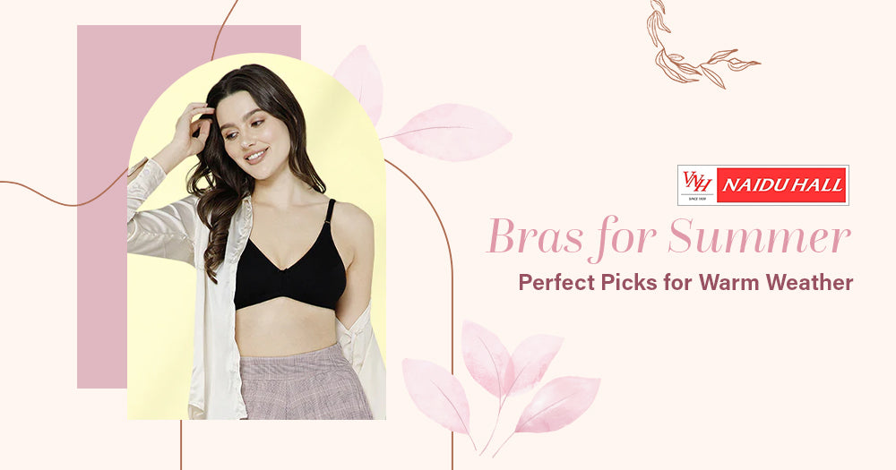 Bras for Summer: Perfect Picks for Warm Weather