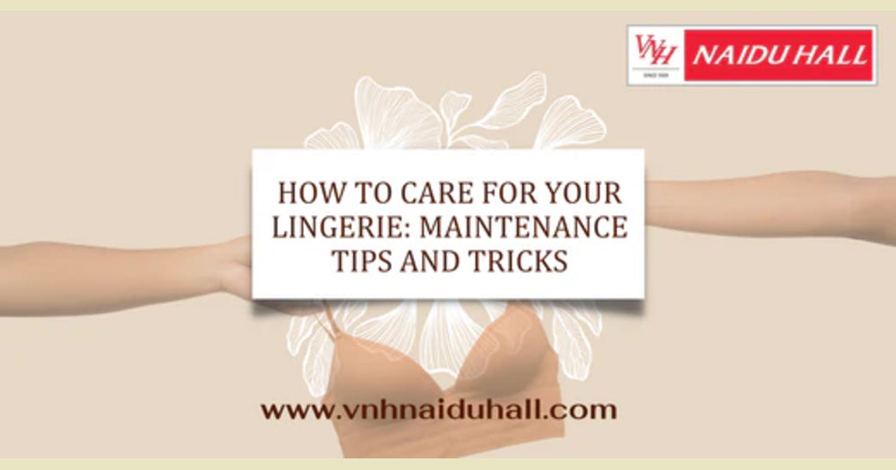 How to Care for Your Lingerie: Maintenance Tips and Tricks