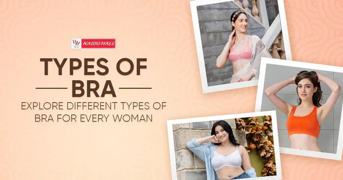 Types of Bra: Explore Different Types of Bra for Every Woman